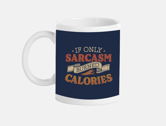 If Only Sarcasm Burned Calories