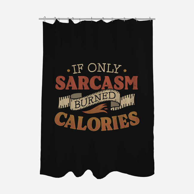 If Only Sarcasm Burned Calories-None-Polyester-Shower Curtain-koalastudio