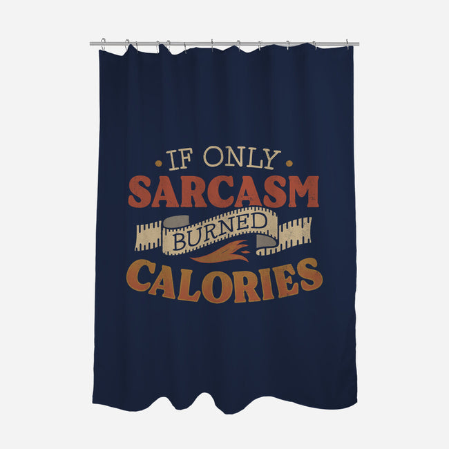 If Only Sarcasm Burned Calories-None-Polyester-Shower Curtain-koalastudio