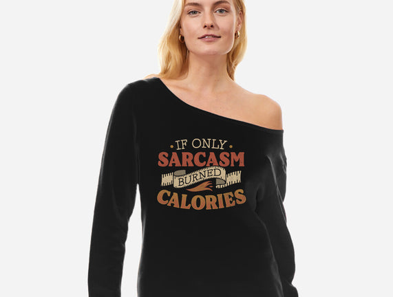 If Only Sarcasm Burned Calories