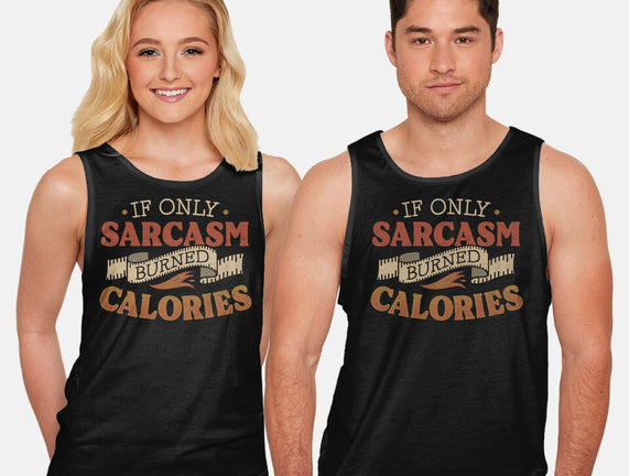 If Only Sarcasm Burned Calories