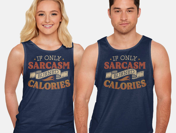 If Only Sarcasm Burned Calories