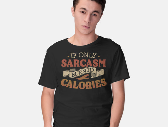 If Only Sarcasm Burned Calories