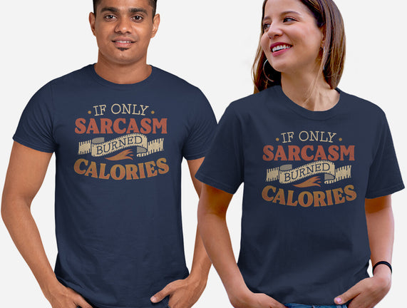 If Only Sarcasm Burned Calories