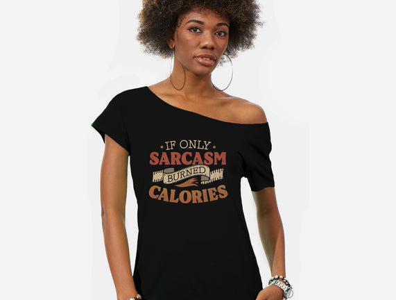 If Only Sarcasm Burned Calories