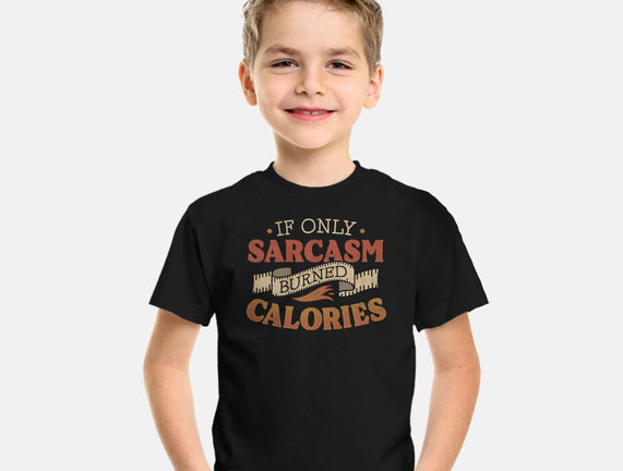 If Only Sarcasm Burned Calories