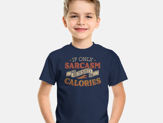 If Only Sarcasm Burned Calories