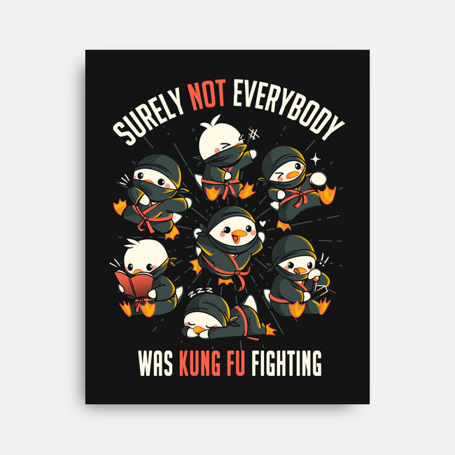 Not Everybody Was Kung Fu Fighting-None-Stretched-Canvas-tobefonseca