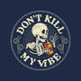 Don't Kill My Vibe Skeleton-None-Adjustable Tote-Bag-tobefonseca