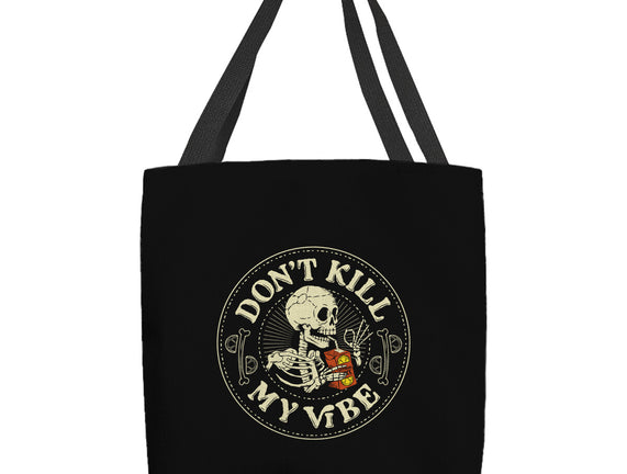 Don't Kill My Vibe Skeleton