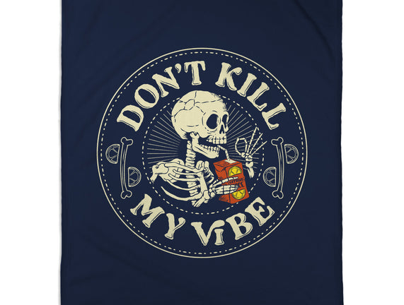 Don't Kill My Vibe Skeleton