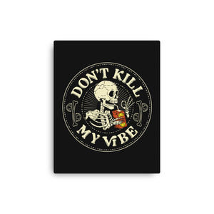 Don't Kill My Vibe Skeleton