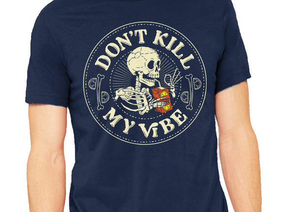 Don't Kill My Vibe Skeleton