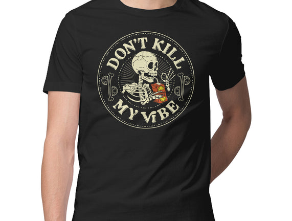 Don't Kill My Vibe Skeleton