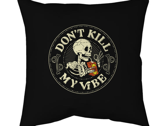 Don't Kill My Vibe Skeleton