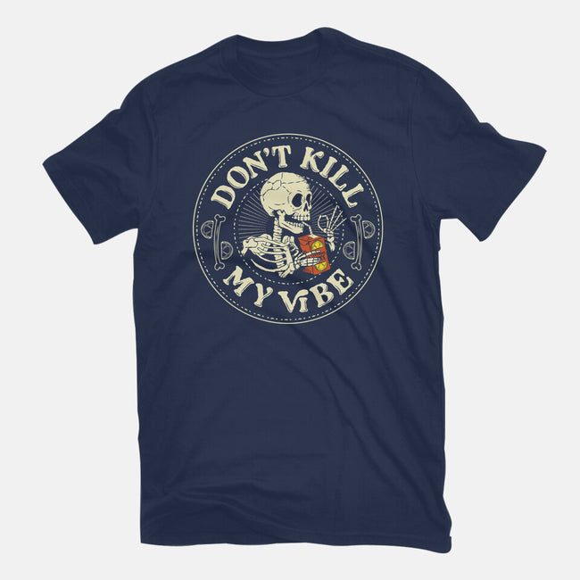 Don't Kill My Vibe Skeleton-Mens-Premium-Tee-tobefonseca