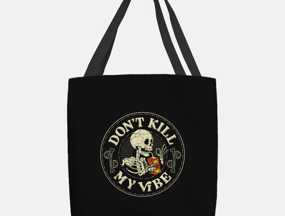 Don't Kill My Vibe Skeleton