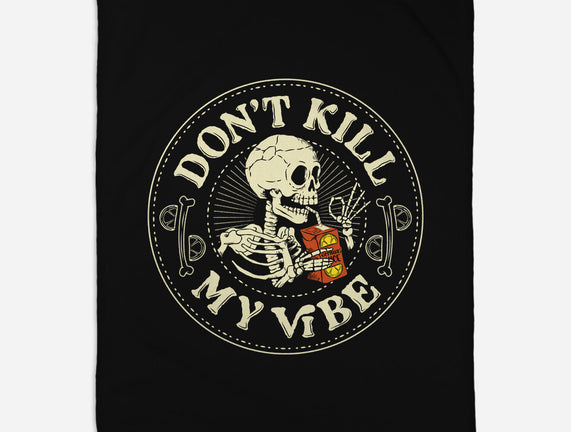 Don't Kill My Vibe Skeleton