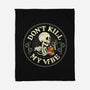 Don't Kill My Vibe Skeleton-None-Fleece-Blanket-tobefonseca