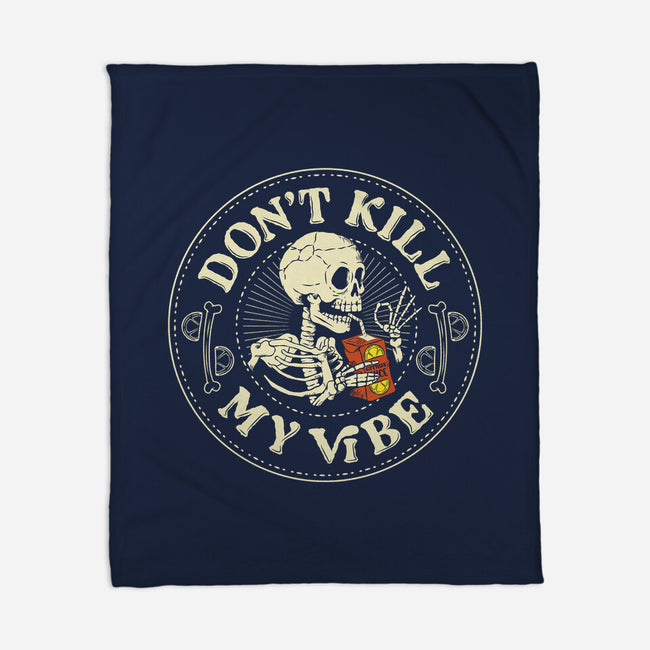 Don't Kill My Vibe Skeleton-None-Fleece-Blanket-tobefonseca