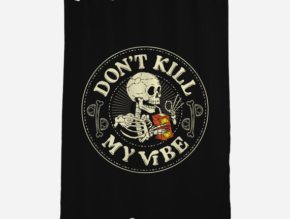 Don't Kill My Vibe Skeleton