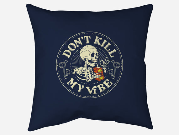 Don't Kill My Vibe Skeleton