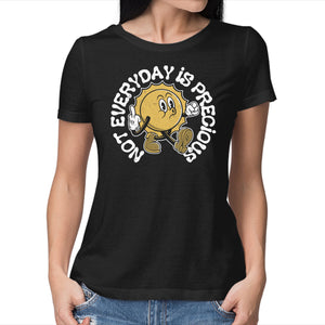 Not Everyday Is Precious