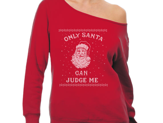 Only Santa Can Judge Me