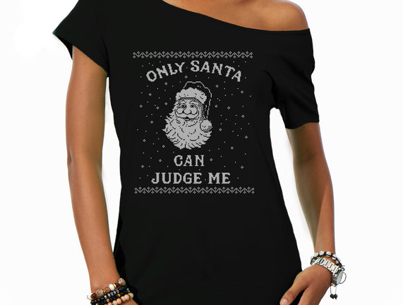 Only Santa Can Judge Me