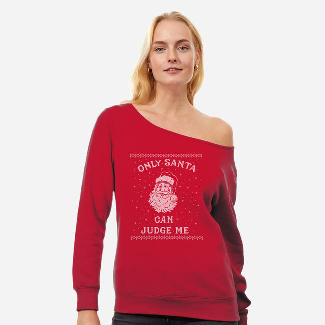 Only Santa Can Judge Me-Womens-Off Shoulder-Sweatshirt-kg07