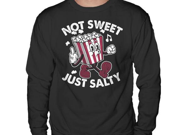 Not Sweet Just Salty