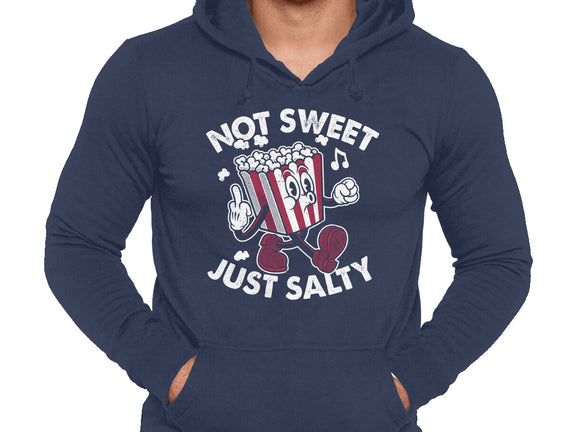 Not Sweet Just Salty