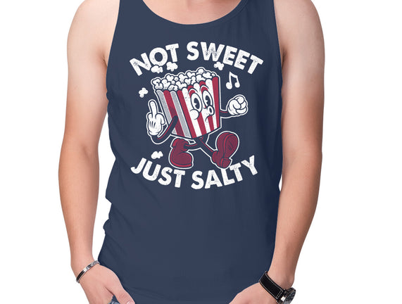 Not Sweet Just Salty