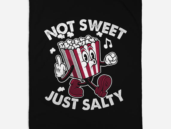 Not Sweet Just Salty