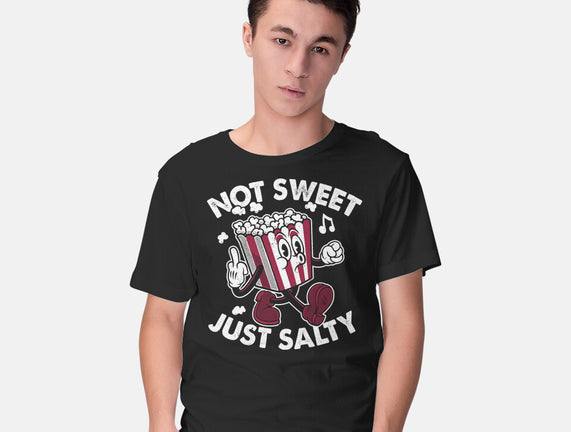 Not Sweet Just Salty