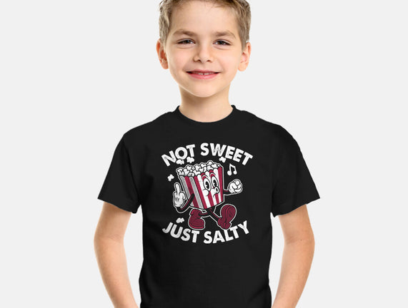 Not Sweet Just Salty