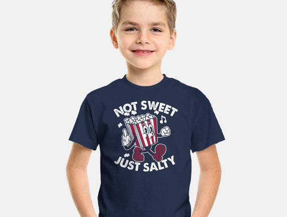 Not Sweet Just Salty