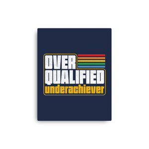 Overqualified Underachiever