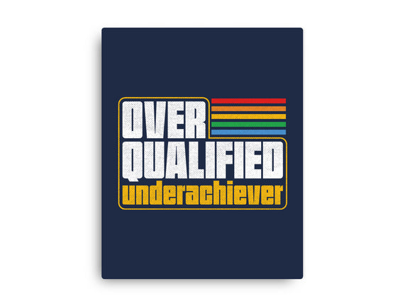 Overqualified Underachiever