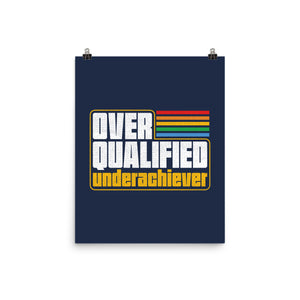 Overqualified Underachiever