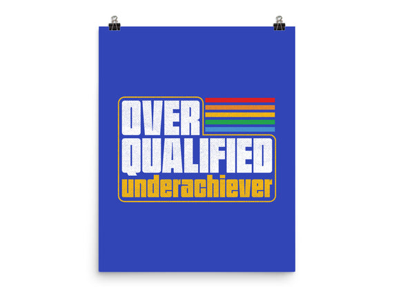 Overqualified Underachiever