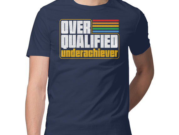 Overqualified Underachiever