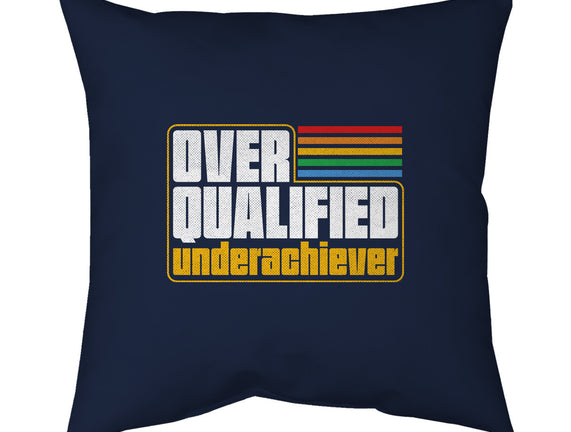 Overqualified Underachiever