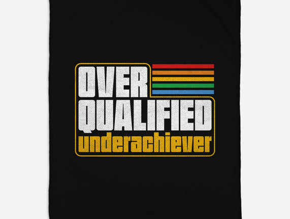 Overqualified Underachiever