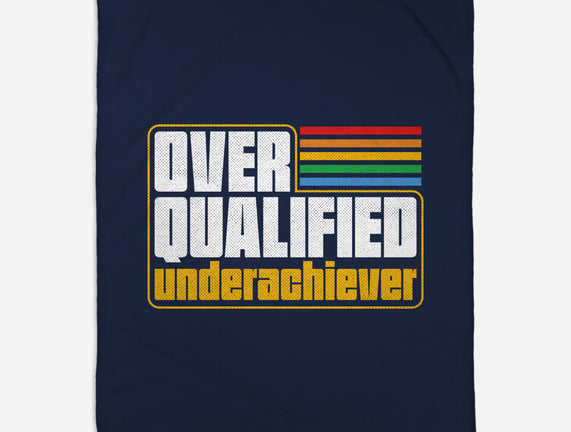 Overqualified Underachiever