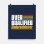 Overqualified Underachiever-None-Matte-Poster-Studio Mootant