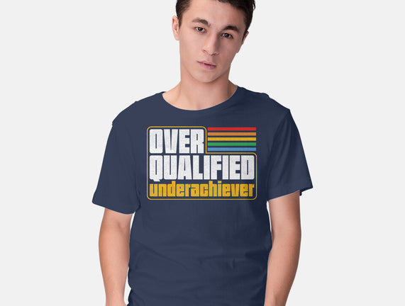 Overqualified Underachiever