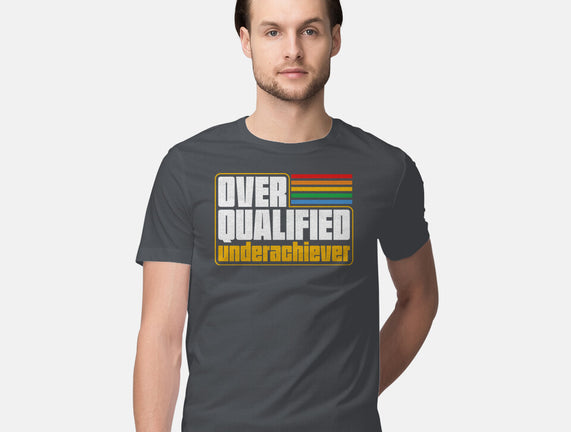 Overqualified Underachiever