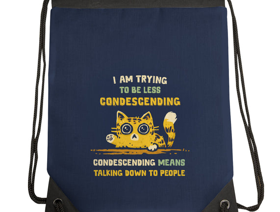 Trying To Be Less Condescending