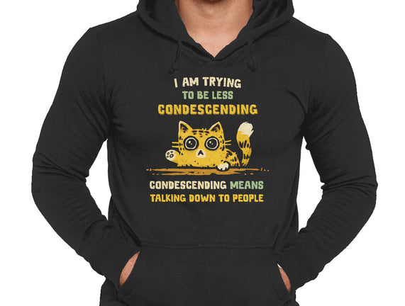 Trying To Be Less Condescending